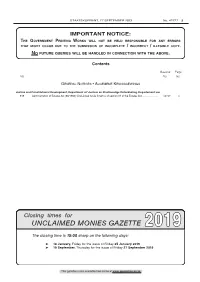 UNCLAIMED MONIES GAZETTE 2019 the Closing Time Is 15:00 Sharp on the Following Days