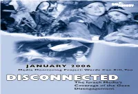 DISCONNECTEDISCONNECTED the Israeli Media’S Coverage of the Gaza Disengagement Media Monitoring Project: Words Can Kill, Too