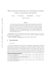 Arxiv:1705.10602V2 [Math.OC] 22 Apr 2020 Time-Consistent Investment and Consumption Strategies Under a General Discount Functi