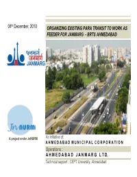 Organizing Existing Para Transit to Work As Feeder for Janmarg - Brts Ahmedabad
