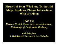 Physics of Solar Wind and Terrestrial Magnetospheric Plasma Interactions with the Moon