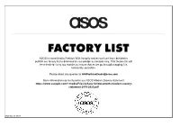 ASOS Is Committed to Fashion with Integrity and As Such We Have Decided to Publish Our Factory List to Demonstrate Our Pledge to Transparency