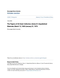 The Papers of US Grant Collection, Series III: Unpublished Materials, March 10, 1869-January 31, 1870