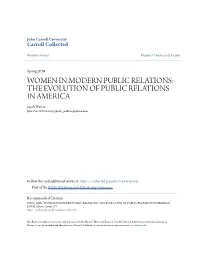 WOMEN in MODERN PUBLIC RELATIONS: the EVOLUTION of PUBLIC RELATIONS in AMERICA Jayah Waters John Carroll University, Jayah Watters@Yahoo.Com