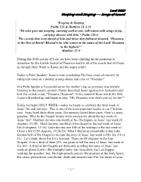 ~ 1 ~ Weeping & Singing Psalm 126 & Matthew 21:1-11 “He Who Goes Out