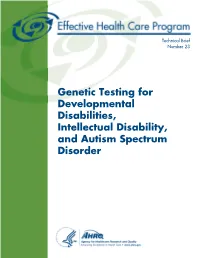 Genetic Testing for Developmental Disabilities, Intellectual Disability, and Autism Spectrum Disorder Technical Brief Number 23