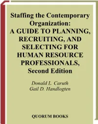 Staffing the Contemporary Organization: a GUIDE to PLANNING, RECRUITING, and SELECTING for HUMAN RESOURCE PROFESSIONALS, Second Edition