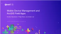 Mobile Device Management and Arcgis Field Apps