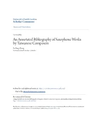 An Annotated Bibliography of Saxophone Works by Taiwanese Composers Po-Fang Chang University of South Carolina - Columbia