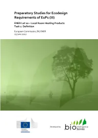 Preparatory Studies for Ecodesign Requirements of Eups (III) ENER Lot 20 – Local Room Heating Products Task 1: Definition