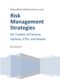Risk Management Strategies for Traders of Futures, Options, Etfs, and Stocks by Quad G