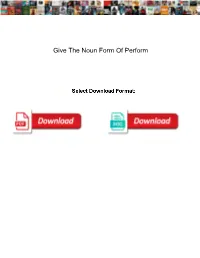 Give the Noun Form of Perform