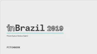 PITCHBOOK Disclaimer: the Content Presented Here Was Prepared by ABVCAP Under the Scope of the Inbrazil Program