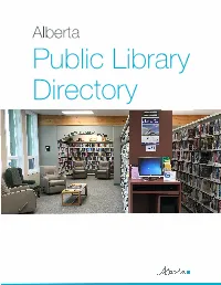 Alberta Public Library Directory Is Produced Annually by Alberta Municipal Affairs, Public Library Services Branch