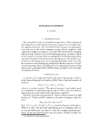 RESEARCH STATEMENT My Research Lies in the Area of Stable Homotopy Theory. This Is the Part of Homotopy Theory Which Studies