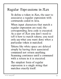 Regular Expressions in Jlex to Deﬁne a Token in Jlex, the User to Associates a Regular Expression with Commands Coded in Java