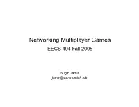 Networking Multiplayer Games EECS 494 Fall 2005