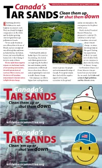 TAR SANDS Or Shut Them Down Verything About the and in Our Atmosphere, the Eathabasca Tar Sands Consequences for the Planet Happens on a Massive Scale