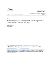 Transformative Leadership and Its Development in Public Service Reform in Kenya Gerald Paul Regier Walden University