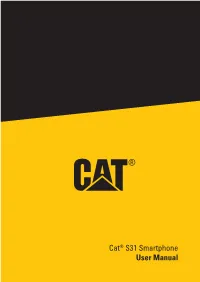 Cat® S31 Smartphone User Manual PLEASE READ BEFORE FIRST USE SAFETY PRECAUTIONS