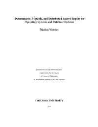 Deterministic, Mutable, and Distributed Record-Replay for Operating Systems and Database Systems