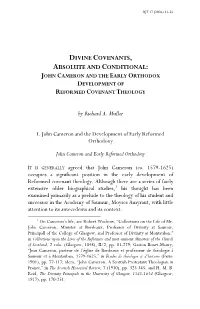 Divine Covenants, Absolute and Conditional: John Cameron and the Early Orthodox Development of Reformed Covenant Theology