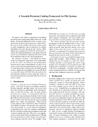 A Versatile Persistent Caching Framework for File Systems Gopalan Sivathanu and Erez Zadok Stony Brook University