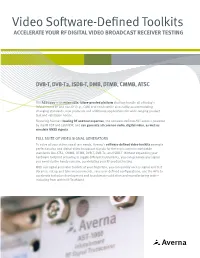Video Software-Defined Toolkits ACCELERATE YOUR RF DIGITAL VIDEO BROADCAST RECEIVER TESTING