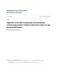 Application of the State Immunity Rule in the International Criminal Justice System: Problems Arising and a Critique of Legal Response Mechanisms