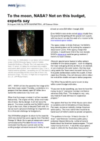 To the Moon, NASA? Not on This Budget, Experts Say 26 August 2009, by SETH BORENSTEIN , AP Science Writer