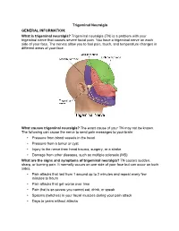 What Is Trigeminal Neuralgia? Trigeminal Neuralgia (TN) Is a Problem with Your Trigeminal Nerve That Causes Severe Facial Pain