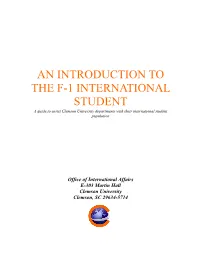 AN INTRODUCTION to the F-1 INTERNATIONAL STUDENT a Guide to Assist Clemson University Departments with Their International Student Population