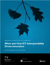 When and How ICT Interoperability Drives Innovation by Urs Gasser and John Palfrey Breaking Down Digital Barriers When and How ICT Interoperability Drives Innovation