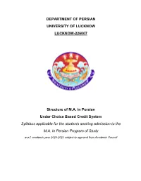 DEPARTMENT of PERSIAN UNIVERSITY of LUCKNOW LUCKNOW-226007 Structure of M.A. in Persian Under Choice Based Credit System Syllabu