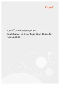Archive Manager 5.6 Installation and Configuration Guide for Groupwise © 2019 Quest Software Inc