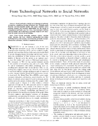 From Technological Networks to Social Networks Kwang-Cheng Chen, Fellow, IEEE Mung Chiang, Fellow, IEEE and H