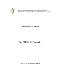 Consultation Document New RTÉ Service Proposals Date: 12Th