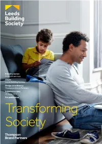 Leeds Building Society Design Consultancy: Thompson Brand Partners Submission Date: 26 June 2015 for Publication Transforming Society Executive Summary