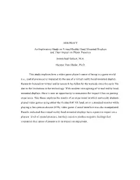 ABSTRACT an Exploratory Study on Virtual Reality Head Mounted