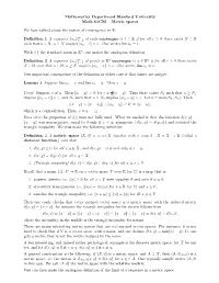 Metric Spaces We Have Talked About the Notion of Convergence in R