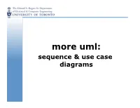 Uml: Sequence & Use Case Diagrams Uses of Uml