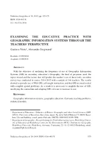 EXAMINING the EDUCATIVE PRACTICE with GEOGRAPHIC INFORMATION SYSTEMS THROUGH the TEACHERS’ PERSPECTIVE Gustavo Nieto1, Alexander Siegmund2