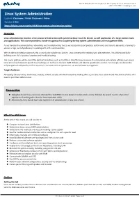 Linux System Administration Learn Via: Classroom / Virtual Classroom / Online Duration: 5 Gün