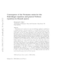 Convergence of the Neumann Series for the Schrodinger Equation and General Volterra Equations in Banach Spaces