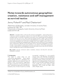 Notes Towards Autonomous Geographies: Creation, Resistance and Self-Management As Survival Tactics Jenny Pickerill1* and Paul Chatterton2