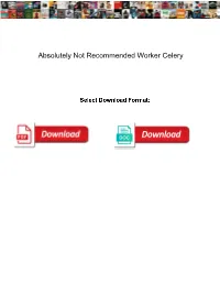 Absolutely Not Recommended Worker Celery
