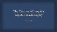 The Creation of Josquin's Reputation and Legacy