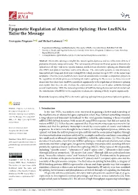 Epigenetic Regulation of Alternative Splicing: How Lncrnas Tailor the Message