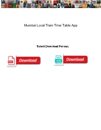 Mumbai Local Train Time Table App