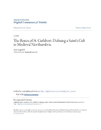 The Bones of St. Cuthbert: Defining a Saint's Cult in Medieval Northumbria Sarah Luginbill Trinity University, Sluginbi@Trinity.Edu